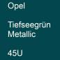 Preview: Opel, Tiefseegrün Metallic, 45U.